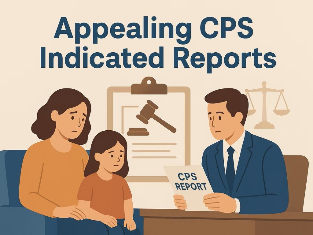 Worried mother and child sit with a man holding a CPS report. Background shows legal symbols and text ''Appealing CPS Indicated Reports.''