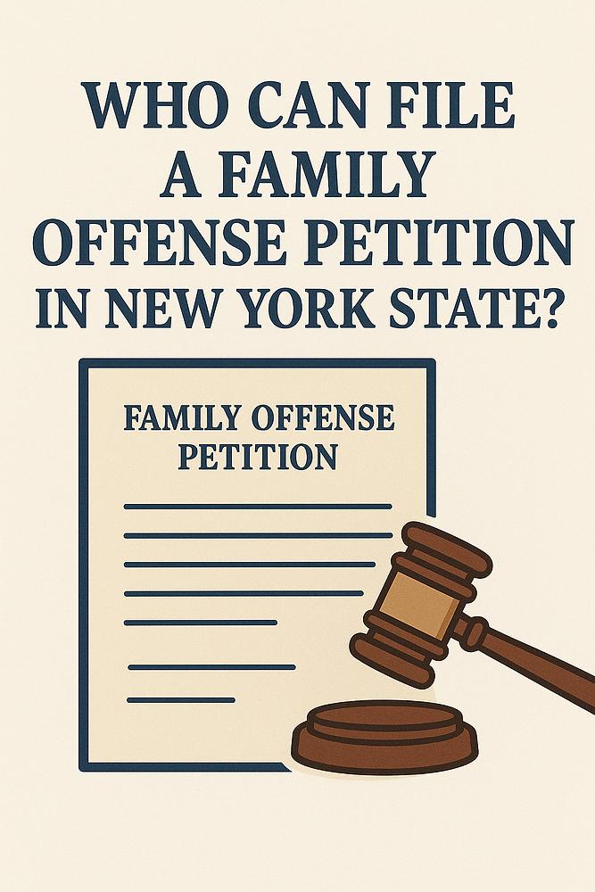 Gavel and document labeled "Family Offense Petition" with text "Who Can File a Family Offense Petition in New York State?" on beige background.
